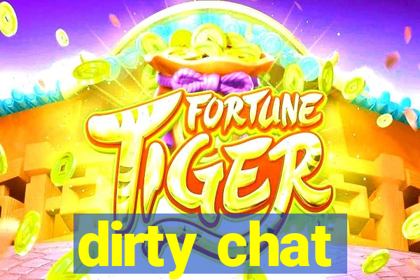 dirty chat